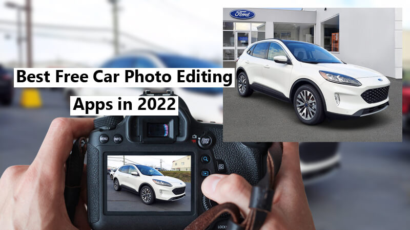 Best Free Car Photo Editing Apps in 2022