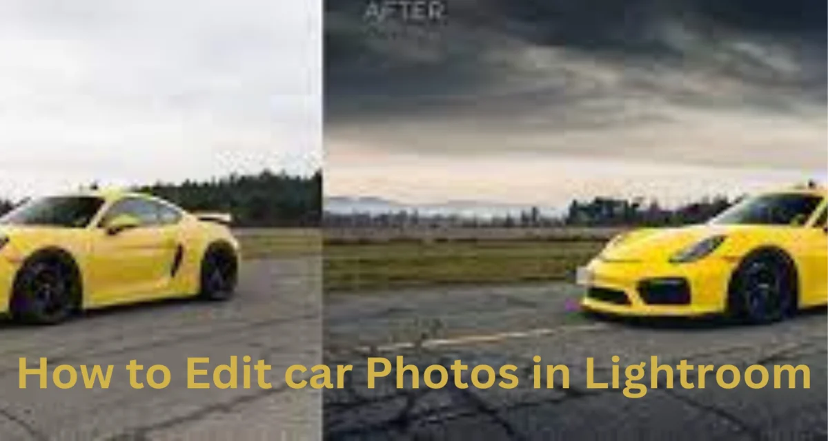 How to Edit car Photos in Lightroom