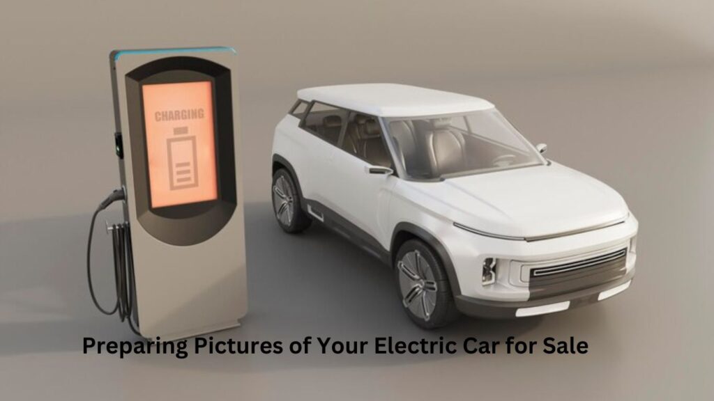 Preparing Pictures of Your Electric Car for Sale