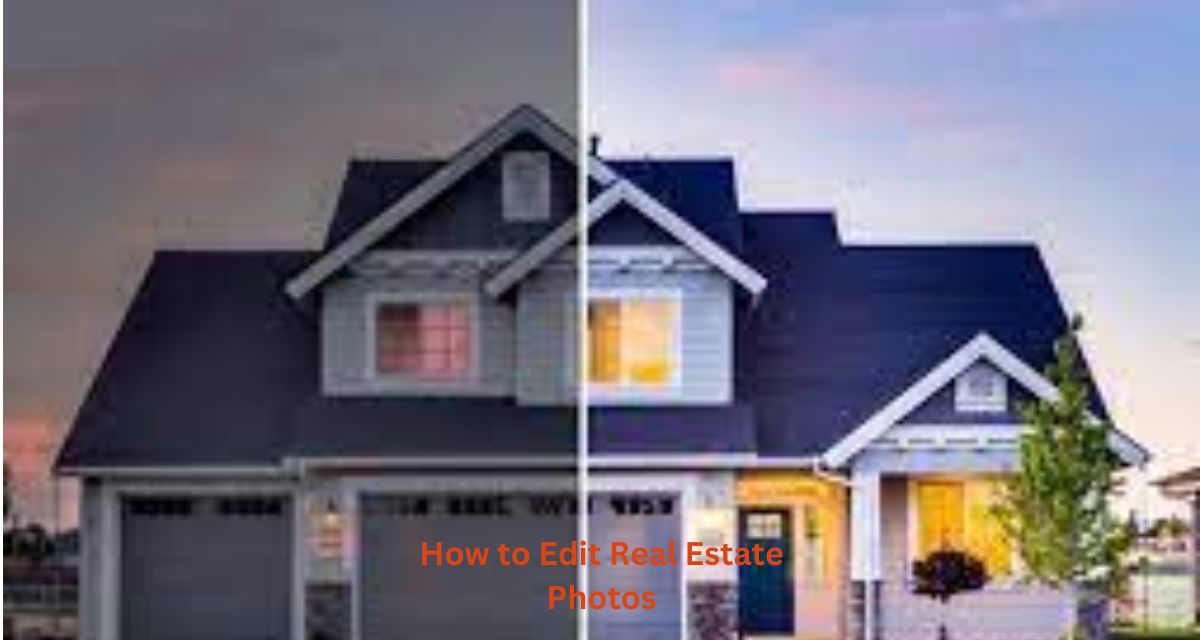 How to Edit Real Estate Photos