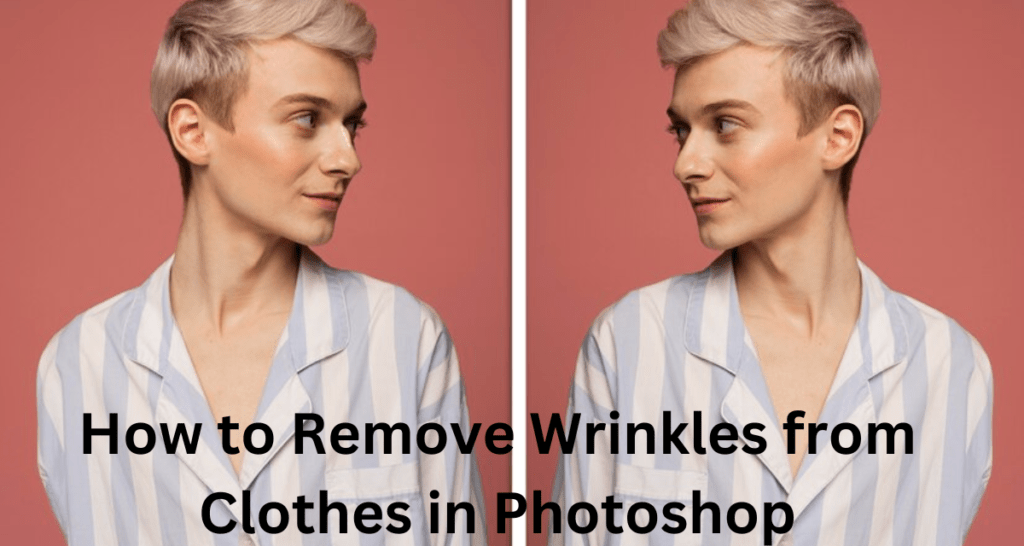 How to Remove Wrinkles from Clothes in Photoshop